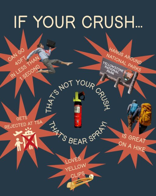 If your crush hangs around national parks, is great to have along on a hike, can somehow travel 40 feet in less than 1 second, loves wearing yellow belt clips, and gets rejected at TSA every time...that’s not your crush, that’s bear spray! But you do look cute together!! Pick up your crush for a nature walk or camping at one of our Bear Spray Shack rental machines.